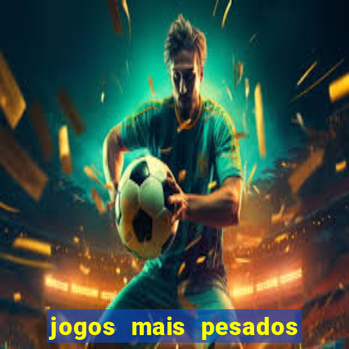 jogos mais pesados android 2024